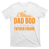 Dad Bod It's A Father Figure Funny  T-Shirt