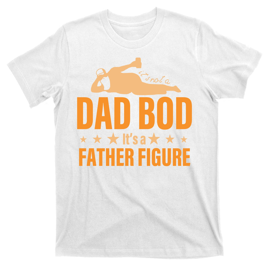 Dad Bod It's A Father Figure Funny  T-Shirt