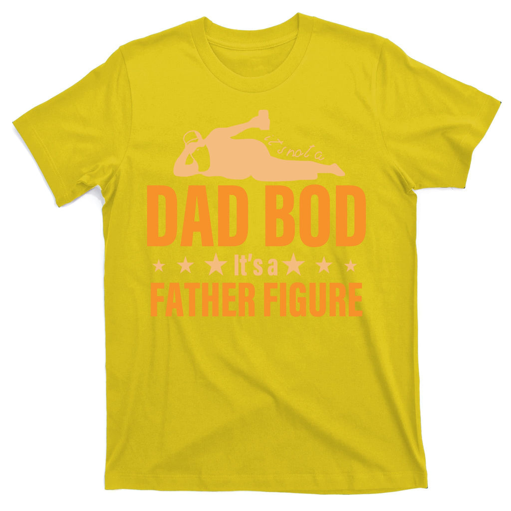 Dad Bod It's A Father Figure Funny  T-Shirt