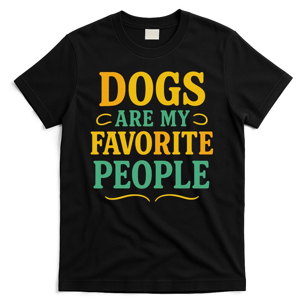 Dogs Are My Favorite People T-Shirt