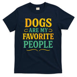 Dogs Are My Favorite People T-Shirt
