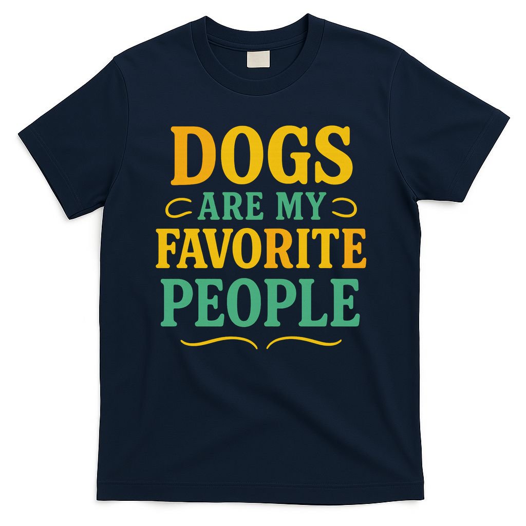 Dogs Are My Favorite People T-Shirt