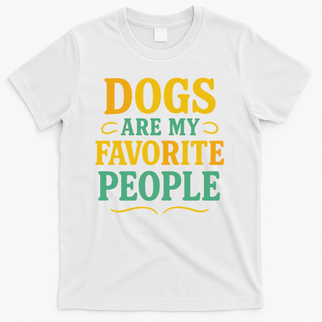 Dogs Are My Favorite People T-Shirt