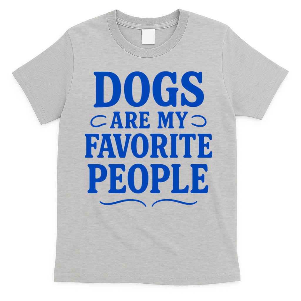 Dogs Are My Favorite People Funny Dog Meme T-Shirt
