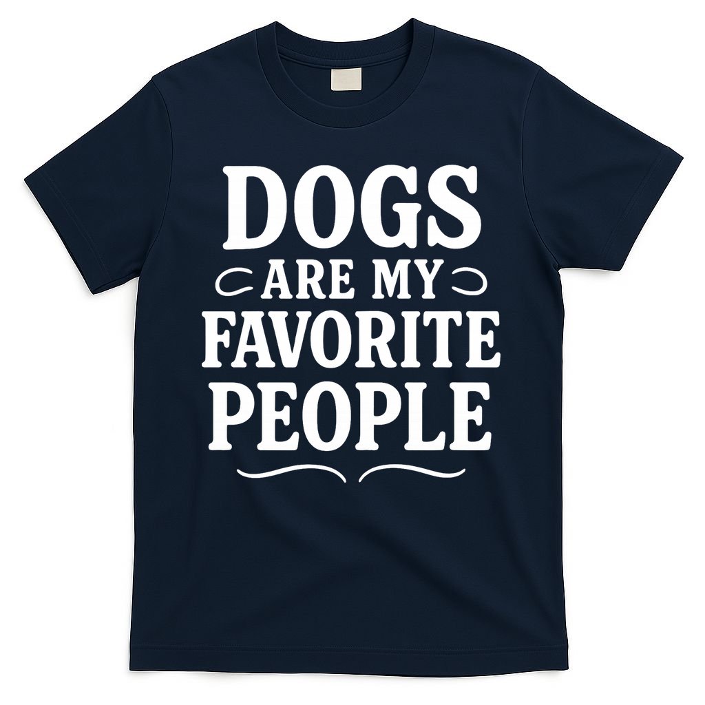 Dogs Are My Favorite People Funny Dog Meme T-Shirt