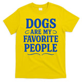 Dogs Are My Favorite People Funny Dog Meme T-Shirt