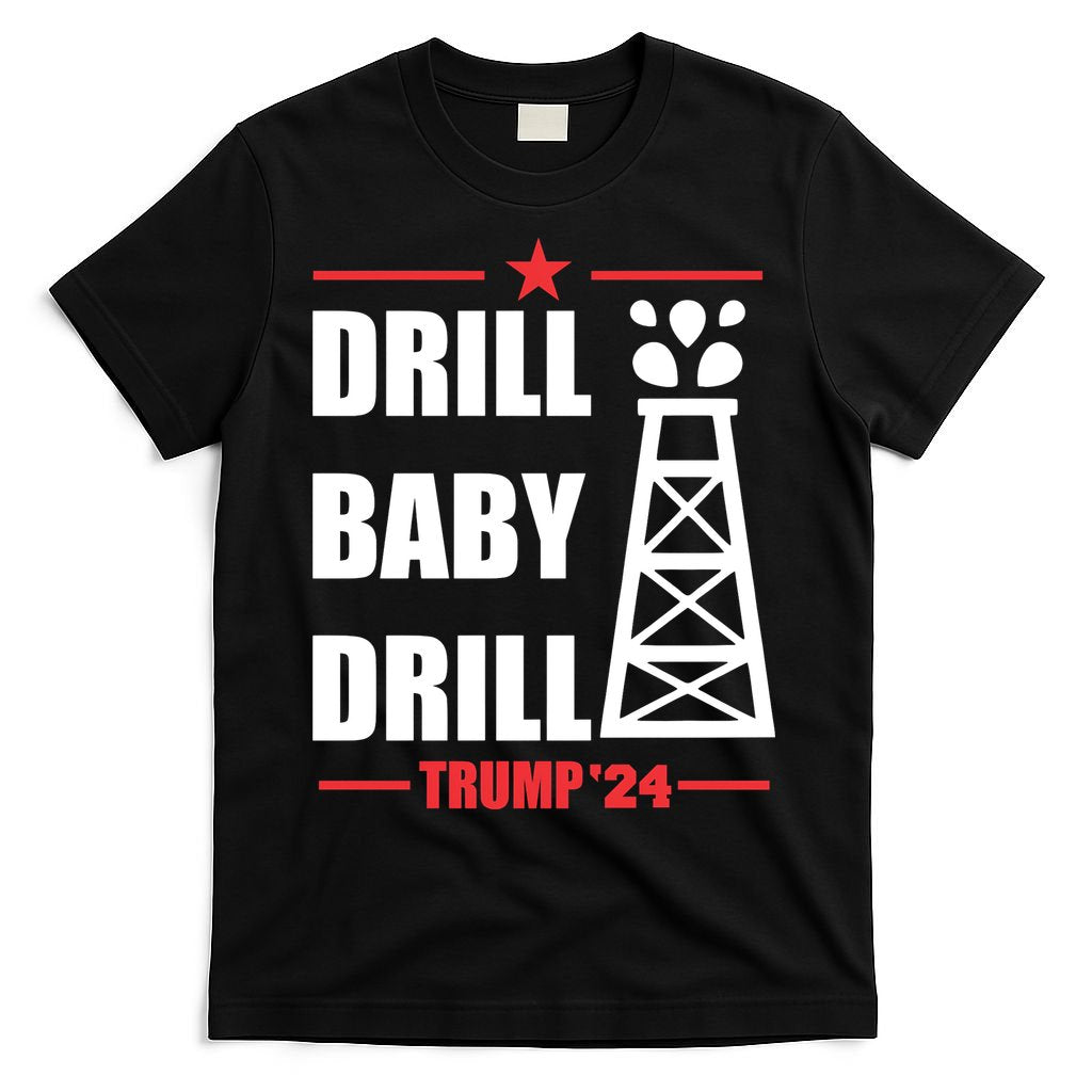 Drill Baby Drill Trump 24 Drill Baby Drill Trump 24 Donald Trump T-Shirt
