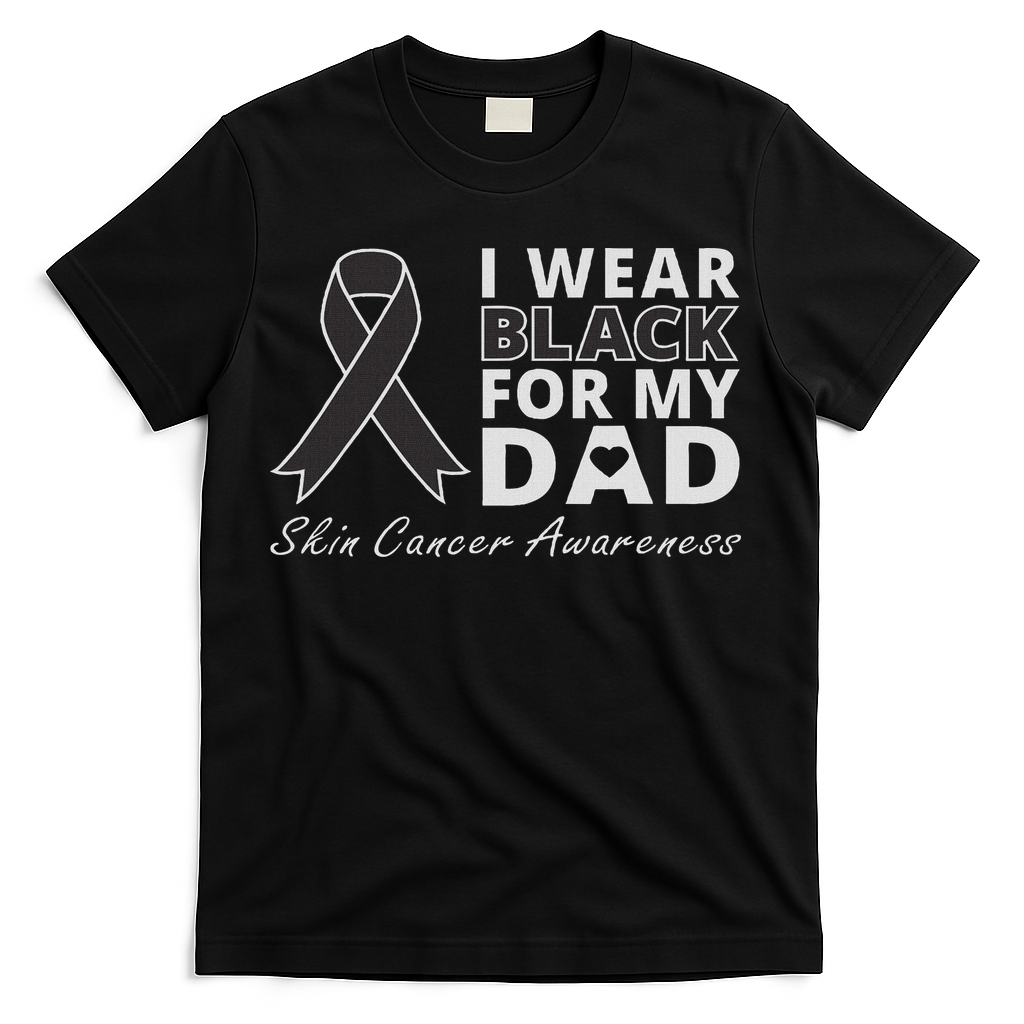 I Wear Black For My Dad Melanoma Awareness Warrior T-Shirt