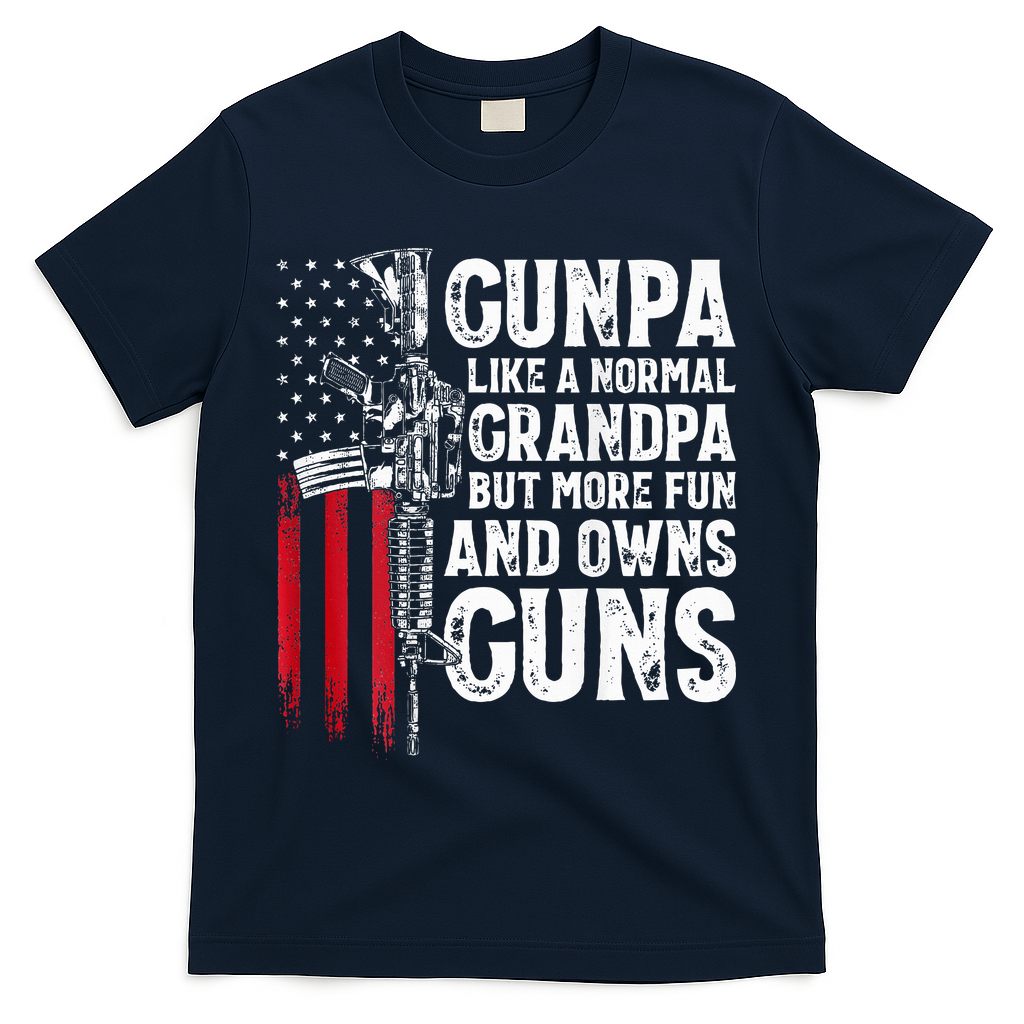 Gunpa Like A Normal Grandpa Fun And Owns Guns T-Shirt