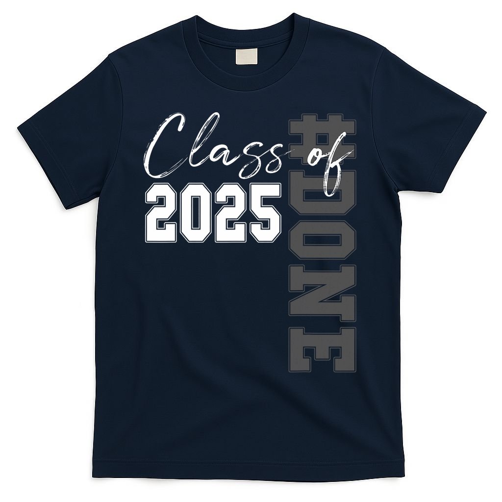 Done Class Of 2025 Graduate Funny 2025 Graduation Seniors  T-Shirt