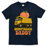 Dumptruck Daddy Funny Dad Fathers Day T-Shirt