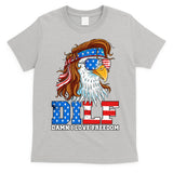 Dilf Damn I Love Freedom Eagle Funny Patriotic 4th Of July T-Shirt