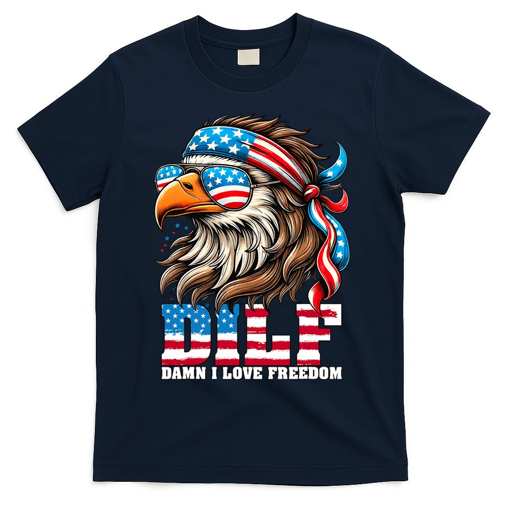 Dilf Damn I Love Freedom Eagle Mullet Funny 4th Of July T-Shirt