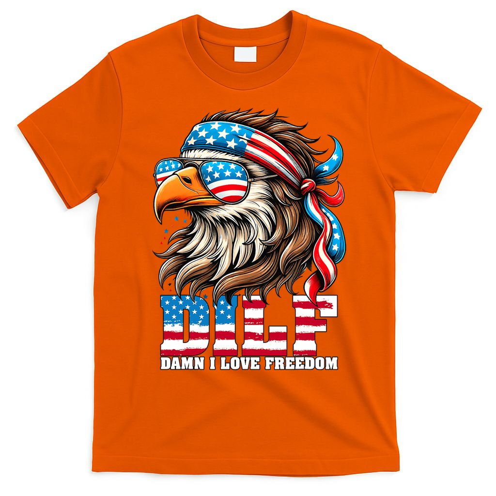 Dilf Damn I Love Freedom Eagle Mullet Funny 4th Of July T-Shirt