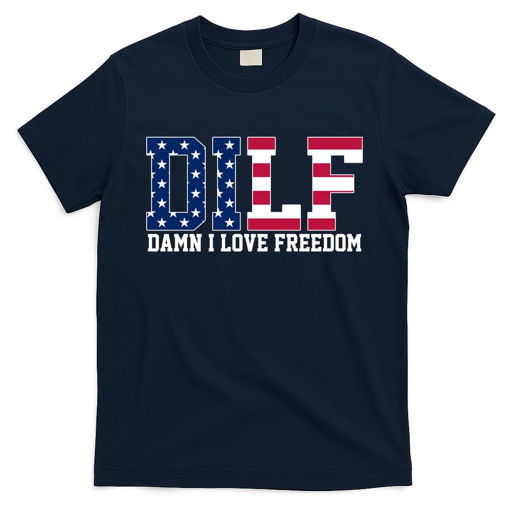 DILF Damn I Love Freedom USA T-Shirt