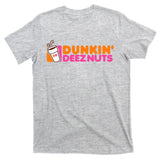Dunkin Deez Nuts Dunkin Deeznuts T-Shirt