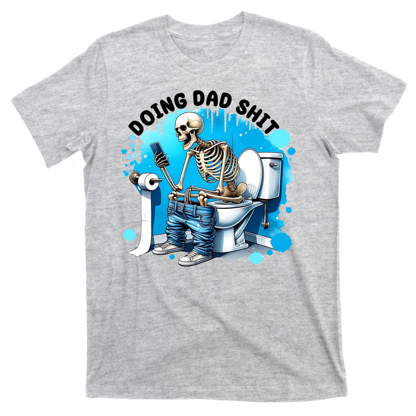 Doing Dad Shit Funny Skeleton T-Shirt