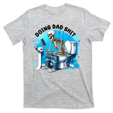 Doing Dad Shit Funny Skeleton T-Shirt