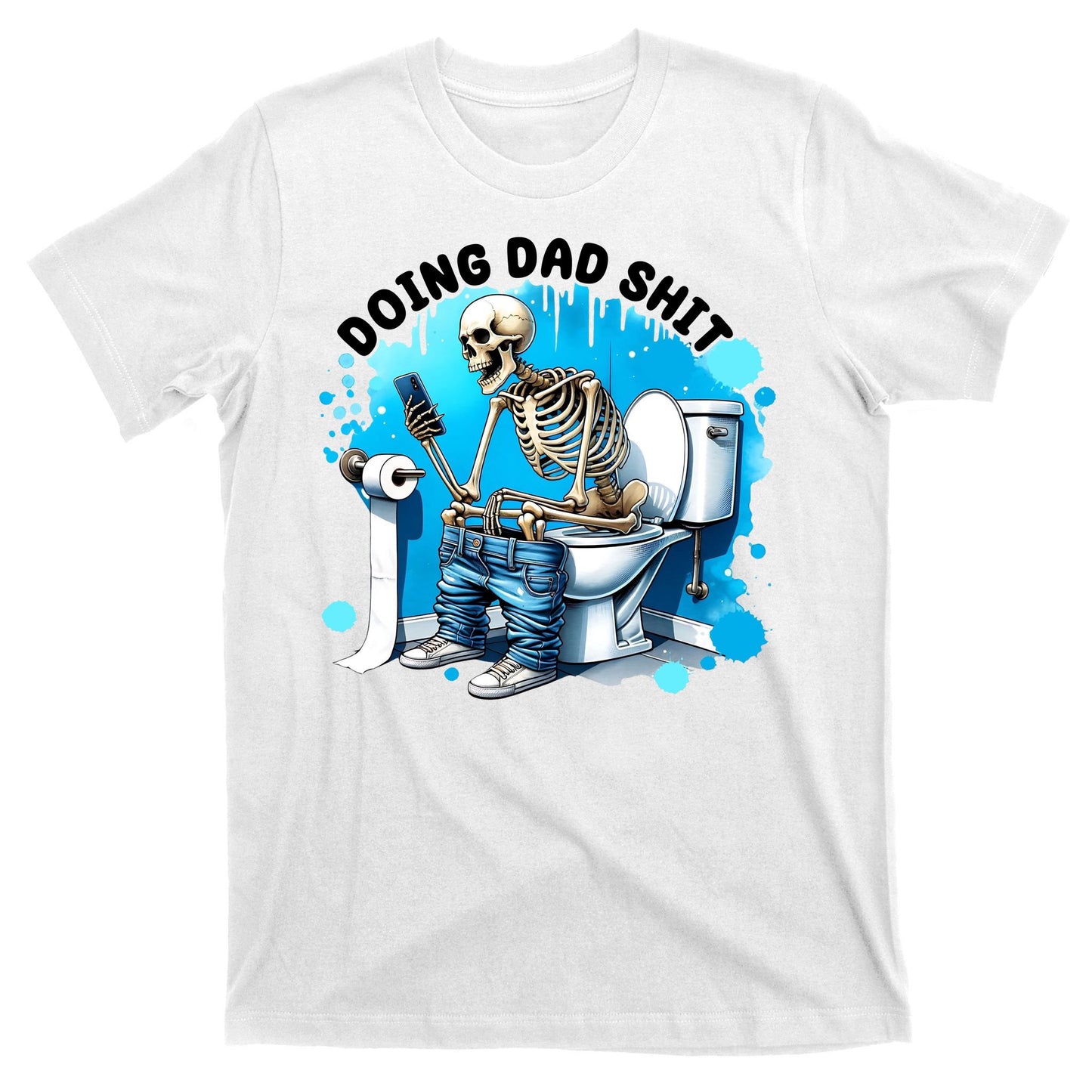 Doing Dad Shit Funny Skeleton T-Shirt