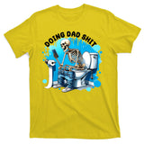 Doing Dad Shit Funny Skeleton T-Shirt