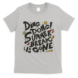 Ding Dong Summer Break Is Gone T-Shirt