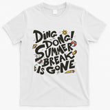 Ding Dong Summer Break Is Gone T-Shirt