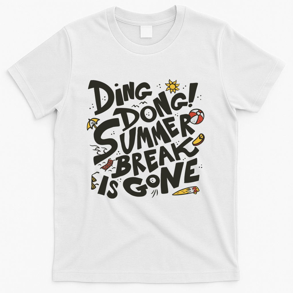 Ding Dong Summer Break Is Gone T-Shirt