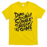 Ding Dong Summer Break Is Gone T-Shirt