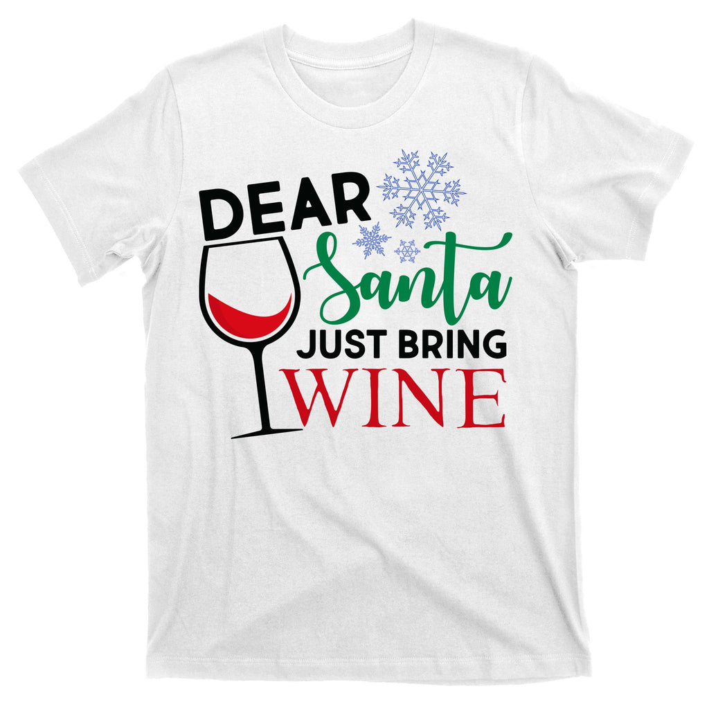 Dear Santa Just Bring Wine T-Shirt