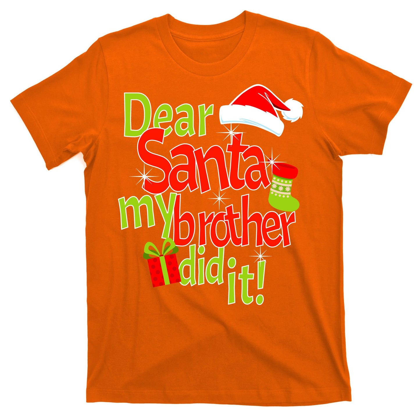 Dear Santa My Brother Did It T-Shirt