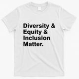 Diversity Equity Inclusion Matter T-Shirt