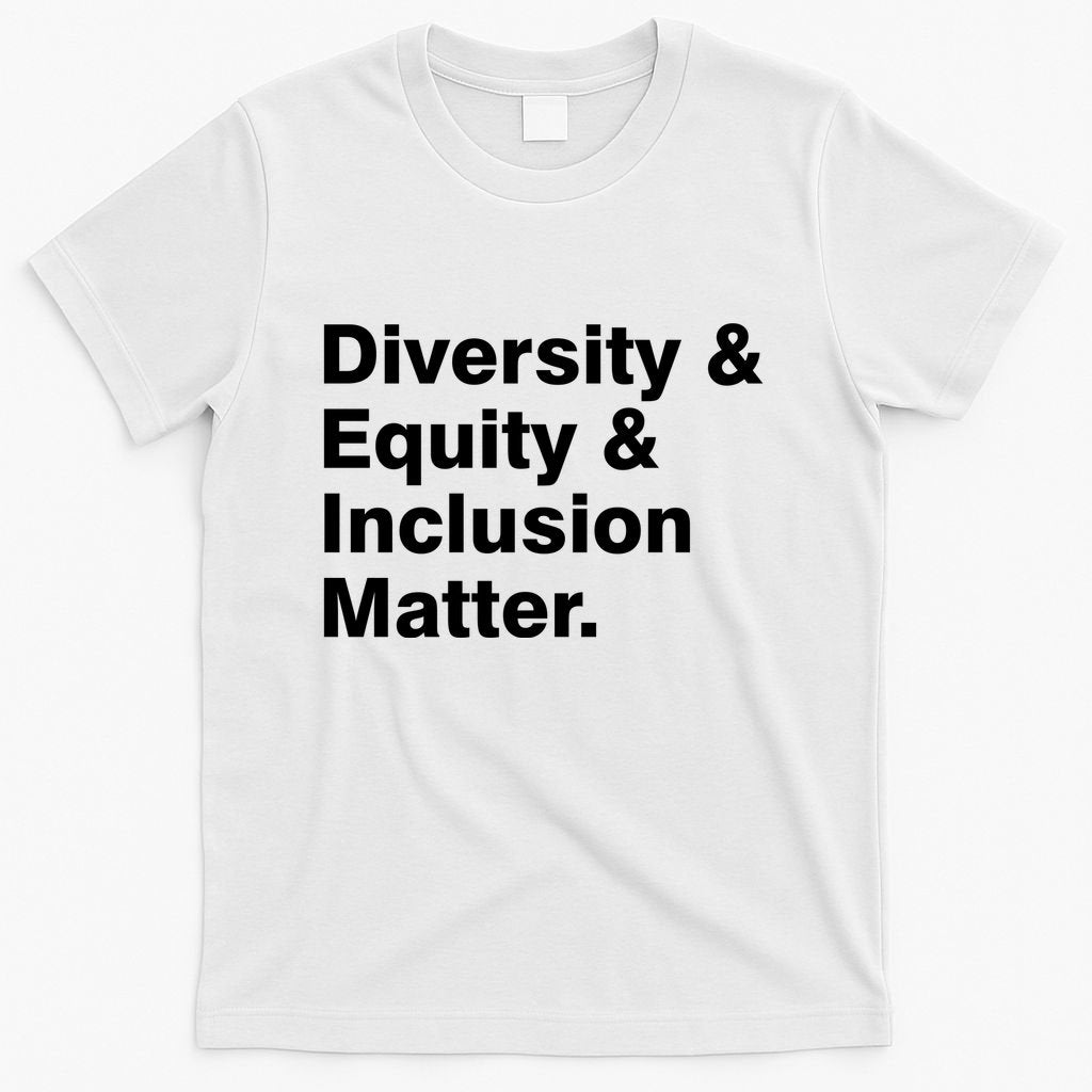 Diversity Equity Inclusion Matter T-Shirt
