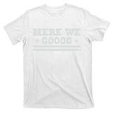 Dallas Football Here We Go T-Shirt