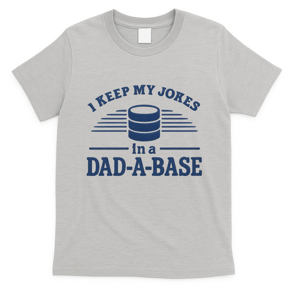 Dad-A-Base Funny Joke Storage T-Shirt