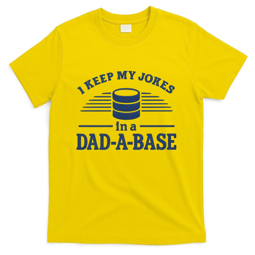 Dad-A-Base Funny Joke Storage T-Shirt
