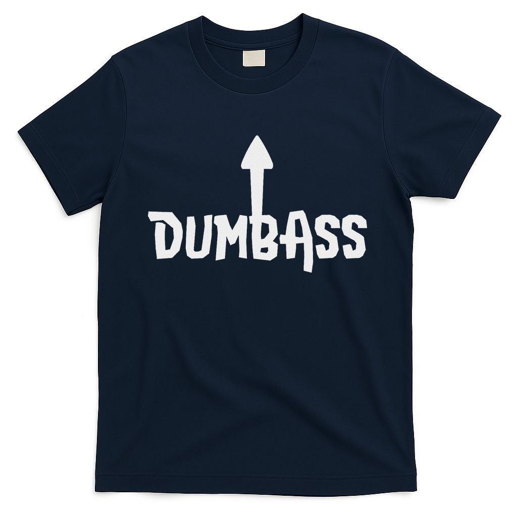 Dumbass Gag Gift Self Deprecating Dumb Ass Arrow Up T-Shirt