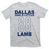 Dallas Had A Little 88 Lamb Football T-Shirt