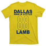 Dallas Had A Little 88 Lamb Football T-Shirt