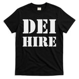 Dei Hire Diversity Equity Inclusion Anti Trump Political T-Shirt