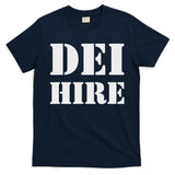 Dei Hire Diversity Equity Inclusion Anti Trump Political T-Shirt