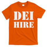 Dei Hire Diversity Equity Inclusion Anti Trump Political T-Shirt