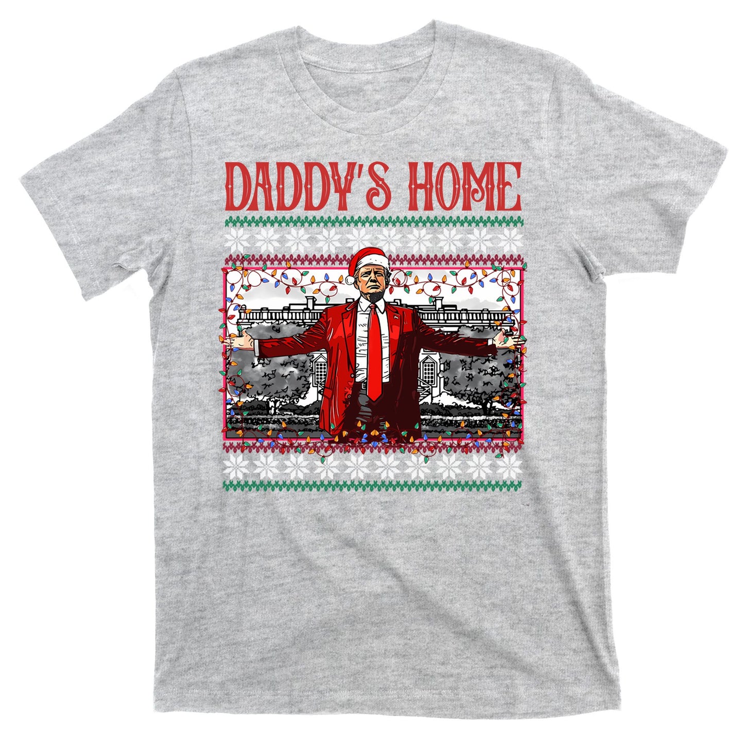 Daddys Home Donald Trump Christmas T-Shirt