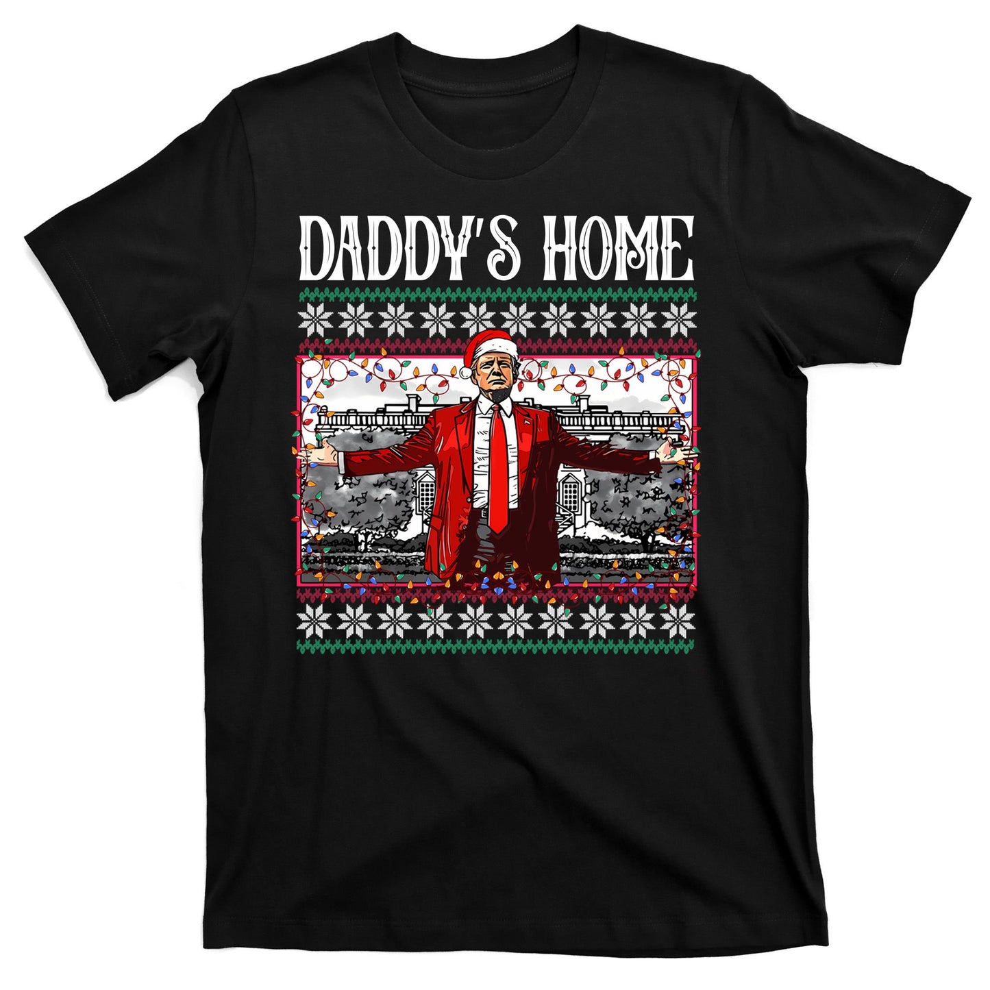 Daddys Home Donald Trump Christmas T-Shirt