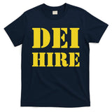 Dei Hire Diversity Equity Inclusion Anti Trump Political T-Shirt
