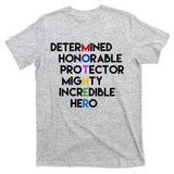Determined Honorable Hero Mother Gift For Mom T-Shirt