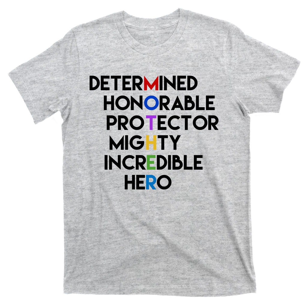 Determined Honorable Hero Mother Gift For Mom T-Shirt