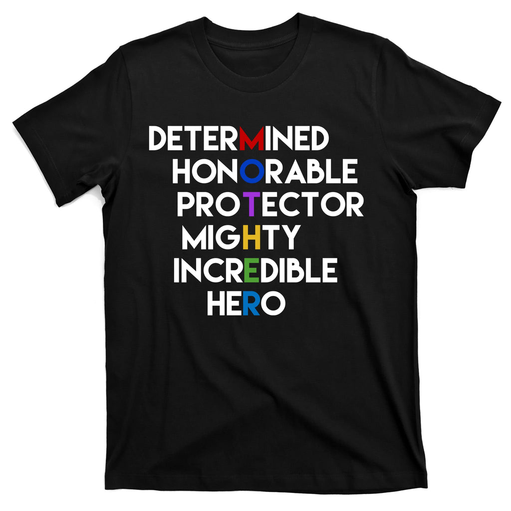 Determined Honorable Hero Mother Gift For Mom T-Shirt