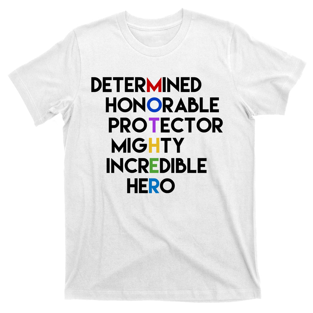 Determined Honorable Hero Mother Gift For Mom T-Shirt