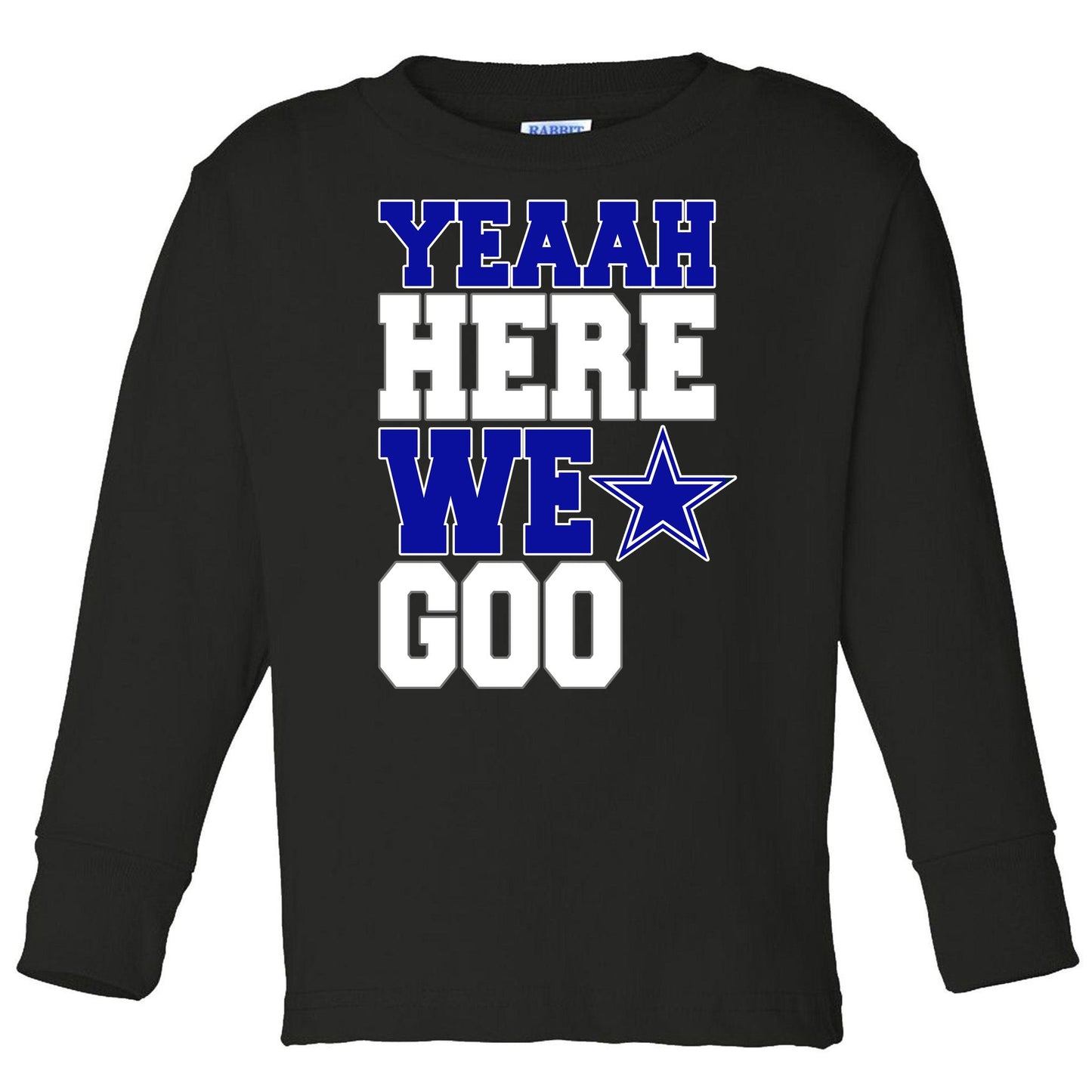 Dallas Here We Go Football Toddler Long Sleeve Shirt