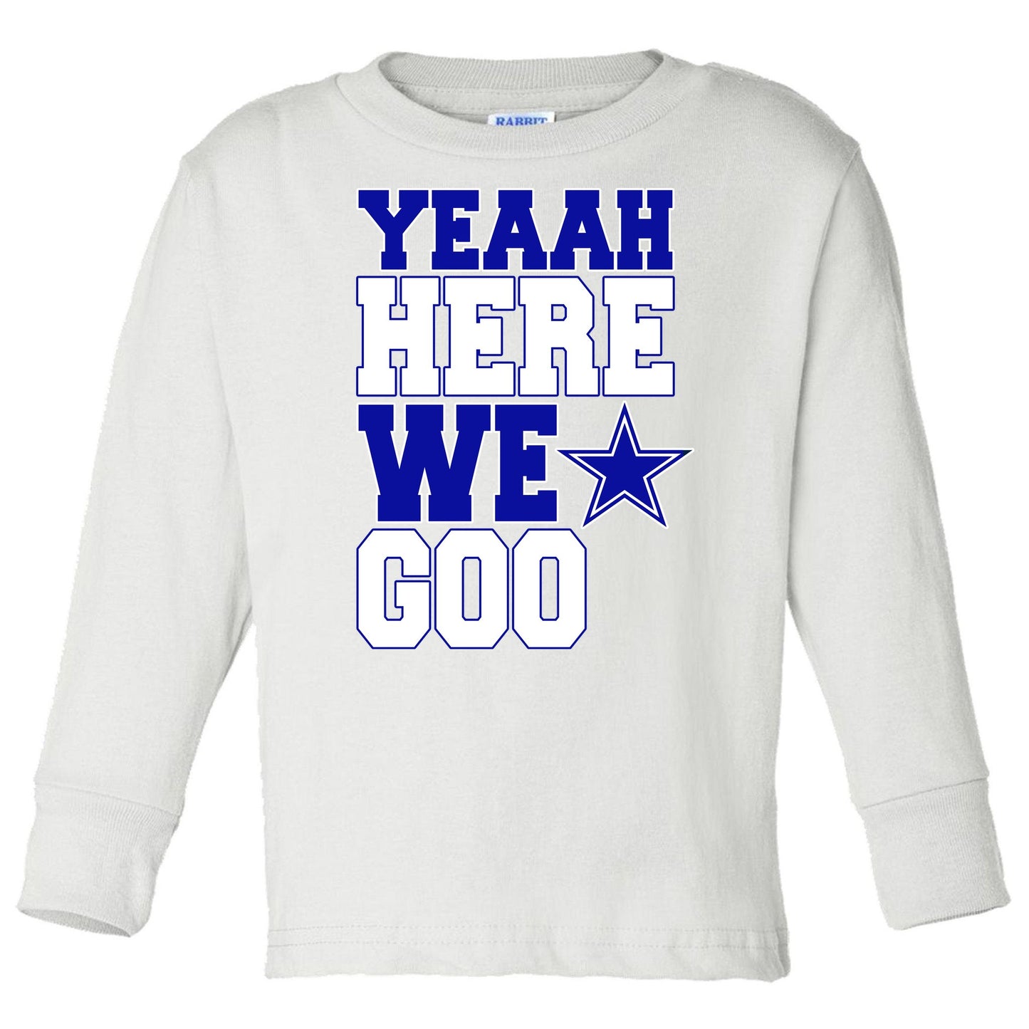 Dallas Here We Go Football Toddler Long Sleeve Shirt